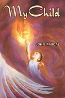 Cover of My Child by John Pascal