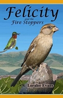 Cover of Felicity and the Fire Stoppers by Loralee Evans