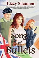 Cover of A Song of Bullets by Lizzy Shannon