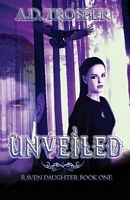 Cover of Unveiled by A.D. Trosper