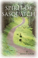 Spirit of Sasquatch by Ernest Solar