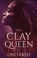 Cover of The Clay Queen by Ono Ekeh