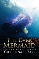 Cover of The Dark Mermaid by Christina L. Barr