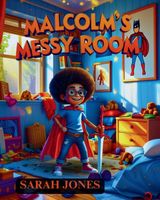 Cover of Malcolm's Messy Room by Jennifer Fisch-Ferguson
