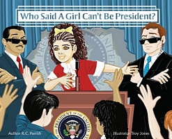 Who Said a Girl Can't Be President?