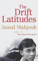 Cover of The Drift Latitudes by Jamal Mahjoub