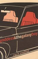 Cover of Goddess and the Galaxy Boy by Ingrid Woodrow