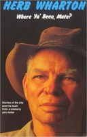 Cover of Where Ya Been, Mate? by Herb Wharton