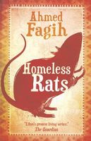 Cover of Homeless Rats by Ahmed Fagih