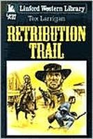 Cover of Retribution Trail by Tex Larrigan