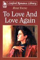 Cover of To Love and Love Again by Rose Young
