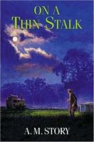 Cover of On a Thin Stalk by A.M. Story