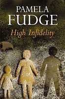 Cover of High Infidelity by Pamela Fudge