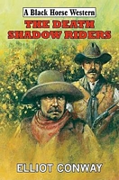 Cover of The Death Shadow Riders by Elliot Conway
