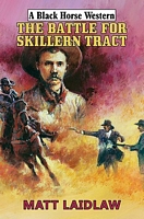 Cover of The Battle for Skillern Tract by Matt Laidlaw