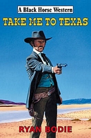 Cover of Take Me to Texas by Ryan Bodie