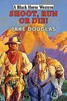 Cover of Shoot, Run, or Die by Jake Douglas