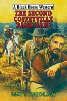 Cover of The Second Coffeyville Bank Raid by Matt Laidlaw
