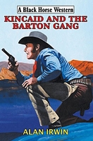 Cover of Kincaid and the Barton Gang by Alan Irwin