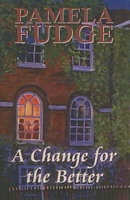 Cover of A Change for the Better by Pamela Fudge