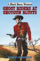 Ghost Riders at Shotgun Bluffs