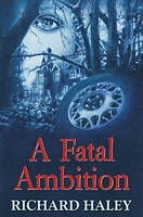 Cover of A Fatal Ambition by Richard Haley