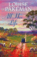 Cover of All Her Life by Louise Pakeman
