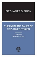 The Fantastic Tales of Fitz-James O'Brien