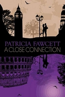 Cover of A Close Connection by Patricia Fawcett