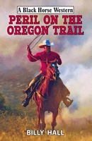 Cover of Peril on the Oregon Trail by Billy Hall