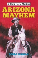 Cover of Arizona Mayhem by Corba Sunman