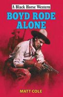 Cover of Boyde Rode Alone by Matt Cole
