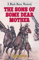 Cover of Sons of Some Dear Mother by Matt Cole