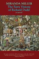 Cover of The Fairy Visions of Richard Dadd by Miranda Miller