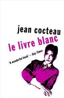 Cover of Le Livre Blanc by Jean Cocteau