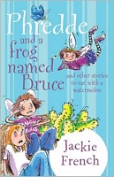 Phredde and a Frog Named Bruce and Other Stories to Eat with a Watermelo n