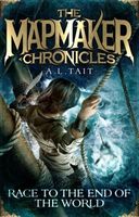 Race to the End of the World: The Mapmaker Chronicles Book 1