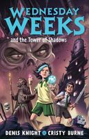 Wednesday Weeks and the Tower of Shadows