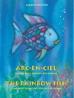 Arc-en-ciel/The Rainbow Fish: Le Plus Beau Poisson Des Oceans/The Most Beautiful Fish in the Ocean