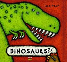 Cover of Dinosaurs!? by Lila Prap