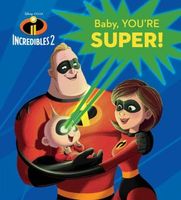 Baby, You're Super!