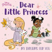 Dear Little Princess: My Dreams for You