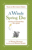 A Windy Spring Day: God Gives Us Friends When We're Afraid