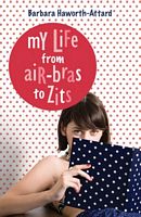 My Life from Air Bras to Zits