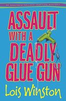 Assault With a Deadly Glue Gun