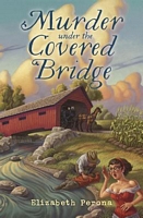 Murder Under the Covered Bridge