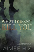 What Doesn't Kill You