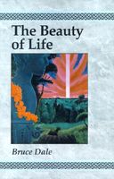 Cover of The Beauty of Life by Bruce Dale