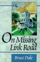 Cover of On Missing Link Road by Bruce Dale