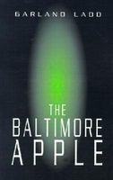 Cover of The Baltimore Apple by Garland Ladd